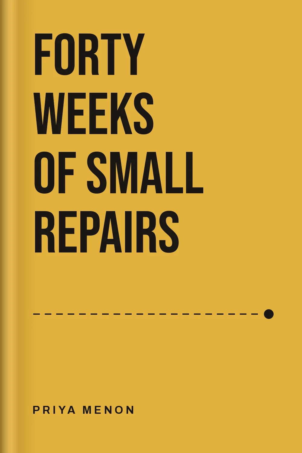 Nonfiction book cover design for Forty Weeks of Small Repairs by Priya Menon